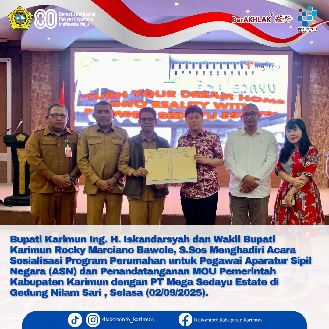 Penandatanganan MoU antara Pemerintah Kabupaten Karimun dengan
PT. Mega Sedayu Estate tentang Kepemilikan Rumah Subsidi Bagi Pegawai Negeri Sipil (PNS) dan Pegawai Pemerintah Dengan Perjanjian Kerja (PPPK